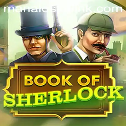Unveiling the Magical World of BookOfSherlock: A Compelling Adventure through Manaloslot