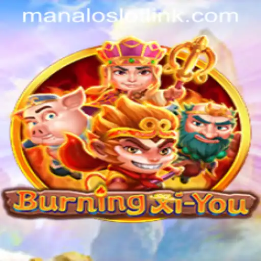 BurningXiYou: Exploring the Exciting World of Manaloslot Gaming