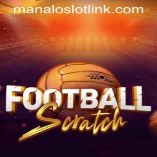 Discover the Excitement of FootballScratch and Manaloslot