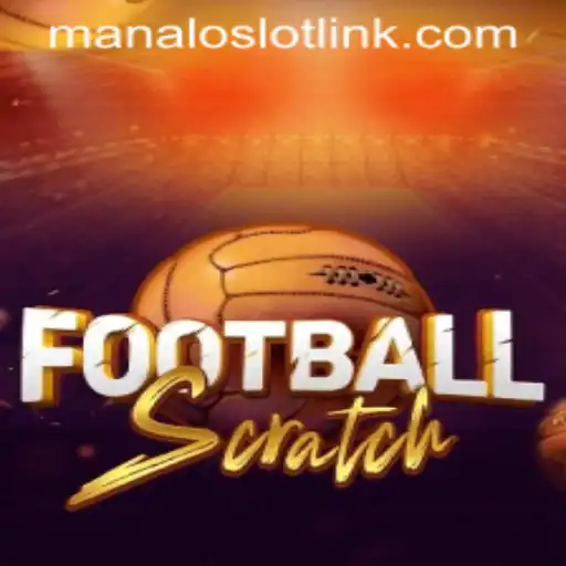 Discover the Excitement of FootballScratch and Manaloslot