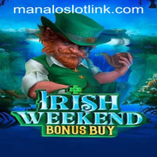Discover the Exciting World of IrishWeekendBonusBuy: A ManaloSlot Delight