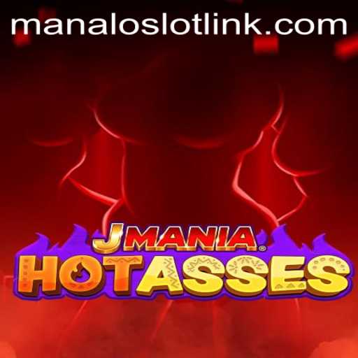 Exploring the Exciting World of JManiaHotAsses and Manaloslot