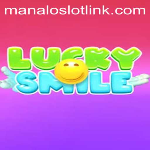 Exploring LuckySmile: The Exciting World of Manaloslot