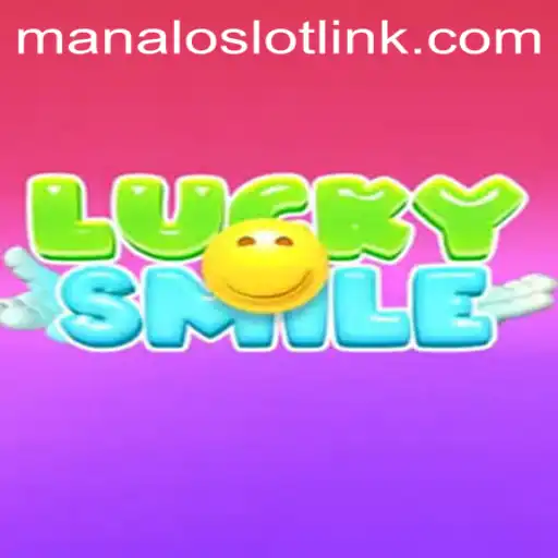 Exploring LuckySmile: The Exciting World of Manaloslot