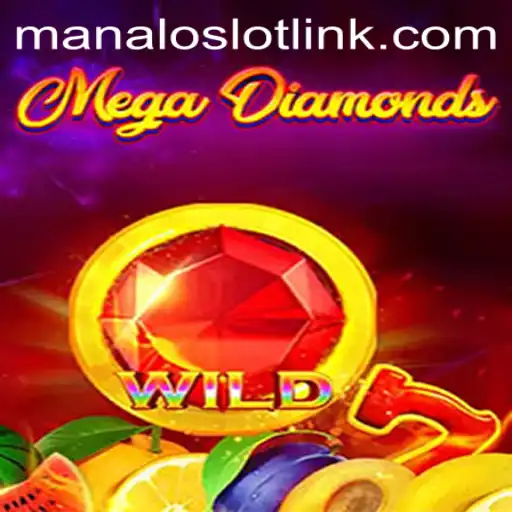 Exploring MegaDiamond: The Exciting World of Manaloslot