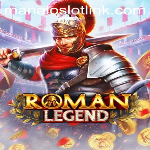 Exploring the Intricacies of RomanLegend: A Manaloslot Adventure